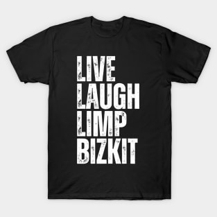 Live, Laugh, Limp Bizkit T-Shirt